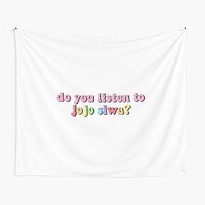 do you listen to jojo siwa Tapestry