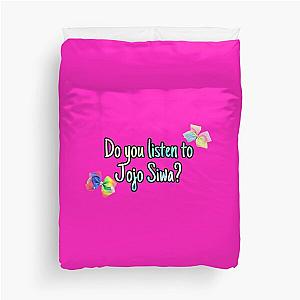 Do you listen to Jojo Siwa  Duvet Cover