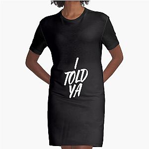 I told ya t shirt FUNNY SHIRT WOMEN MEN FASHION jojo siwa Graphic T-Shirt Dress