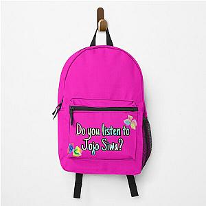 Do you listen to Jojo Siwa  Backpack