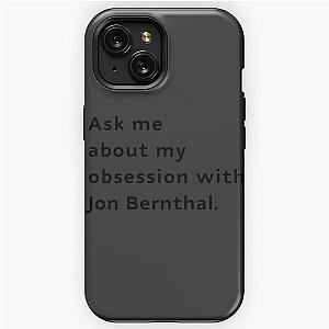 Ask Me About My Obsession with Jon Bernthal iPhone Tough Case