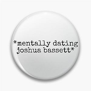 Mentally Dating Joshua Bassett Pin