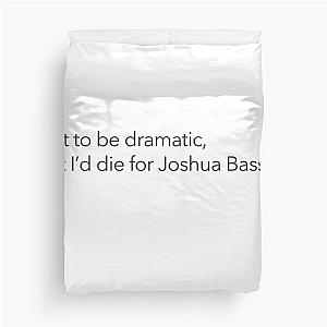 I'd die for Joshua Bassett Duvet Cover