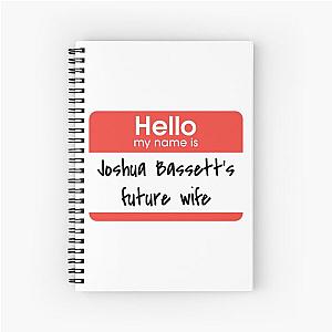 Hello my name is Joshua Bassett's future wife Spiral Notebook