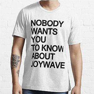 Joywave Merch Nobody Wants You To Know About Joywave Essential T-Shirt
