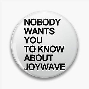 Joywave Merch Nobody Wants You To Know About Joywave Pin