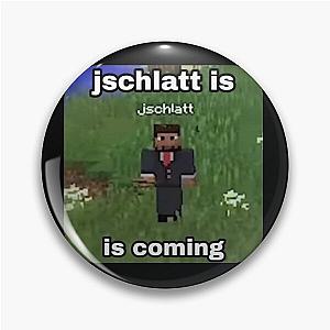 Jschlatt is coming. Pin