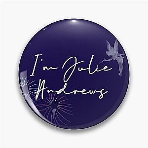 I'm Julie Andrews Pin