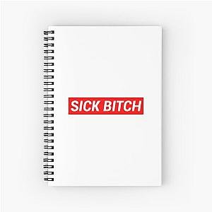 Sick Bitch - Julien Solomita  Spiral Notebook