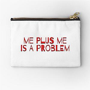 Me plus me is a problem  Zipper Pouch