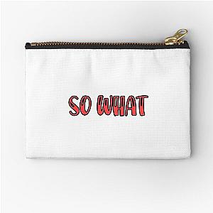 SO WHAT  Zipper Pouch