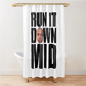 RUN IT DOWN MID  TYLER1 Shower Curtain