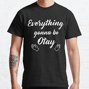 everything gonna be otay - OTAY - kmk - kallmekris Classic T-Shirt RB0811