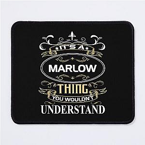 It's A Marlow Thing You Wouldn't Understand Mouse Pad