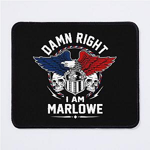 Damn Right I Am Marlowe Gift Item Tee Mouse Pad