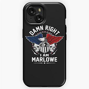 Damn Right I Am Marlowe Gift Item Tee iPhone Tough Case