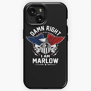 Marlow Name T Shirt - Damn Right I Am Marlow Gift Item Tee iPhone Tough Case