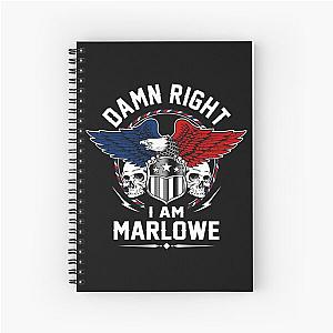 Damn Right I Am Marlowe Gift Item Tee Spiral Notebook