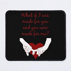 Quote Kane Brown What Ifs What If I Was Made For You And You Were Made For Mered Lightweig Mouse Pad