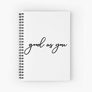 Good As You- Perfect Gift-kane brown gift Spiral Notebook