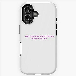 Written Directed by Karen Gillan iPhone Tough Case