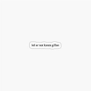 Not Karen Gillan Sticker