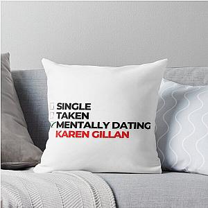 Mentally Dating Karen Gillan Throw Pillow