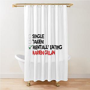 Mentally Dating Karen Gillan Shower Curtain