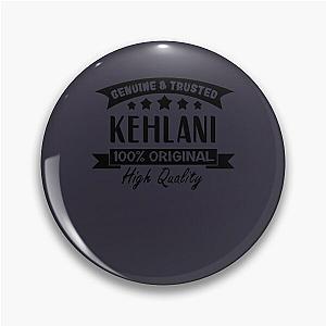 For Men Women Funny Kehlani Gifts for Anyone Named Kehlani Pin