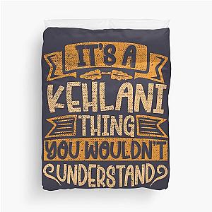 Gifts For Men Its A Kehlani Thing You Wouldnt Understand Duvet Cover