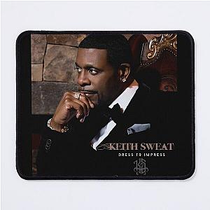 Keith Sweat dress to impress Mouse Pad