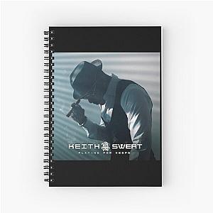 Keith Sweat playing for keeps Spiral Notebook