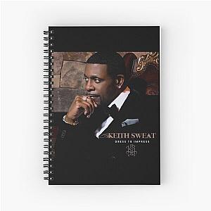 Keith Sweat dress to impress Spiral Notebook