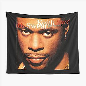 Keith Sweat get up on it Tapestry