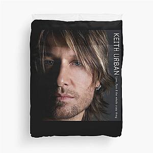 Keith Urban Love pain the whole crazy thing  Duvet Cover