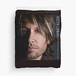 Keith Urban Love pain the whole crazy thing Duvet Cover