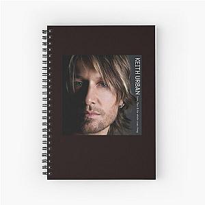 Keith Urban Love pain the whole crazy thing Spiral Notebook