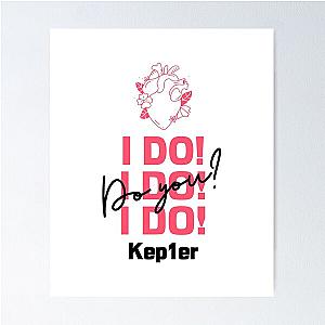 Kep1er - I do! Do you? - Kpop Merch for Kpop fans - Gift for Kepl1an Poster