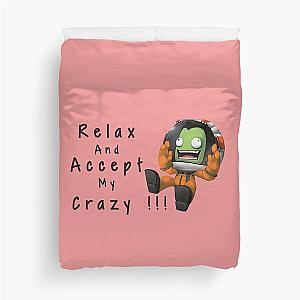 Relax And Accept My Crazy Kerbal Space Program Duvet Cover