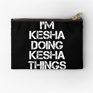 Kesha Name T Shirt - I'm Kesha Doing Kesha Things Name Gift Item Tee Zipper Pouch