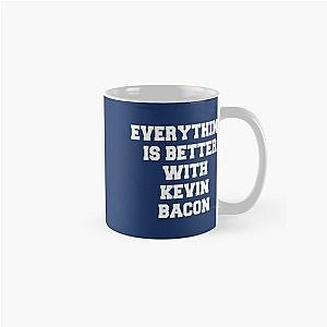 Everything is better with Kevin Bacon   Classic Mug