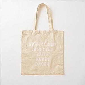 Everything is better with Kevin Bacon   Cotton Tote Bag