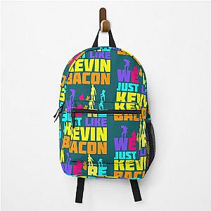 We-re Just Like Kevin Bacon   Backpack