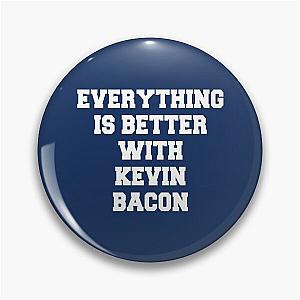 Everything is better with Kevin Bacon   Pin