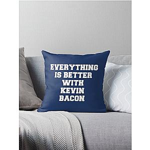 Everything is better with Kevin Bacon   Throw Pillow