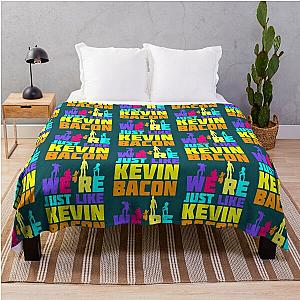 We-re Just Like Kevin Bacon   Throw Blanket