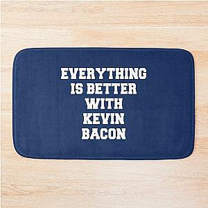 Everything is better with Kevin Bacon   Bath Mat