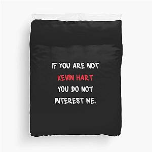 If You Are Not Kevin Hart Duvet Cover