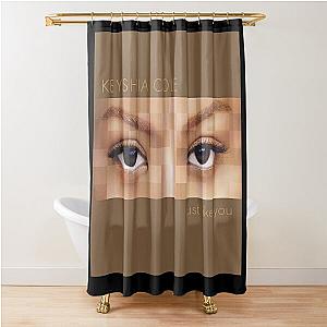 Keyshia Cole just like you Shower Curtain