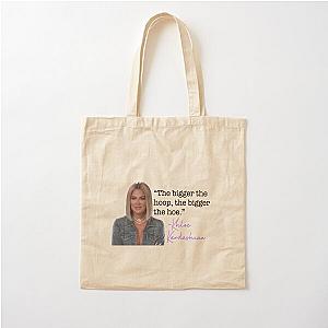 Khloe Kardashian quote Cotton Tote Bag